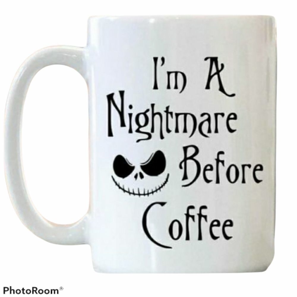 Coffee Mug, I'm a nightmare before coffee